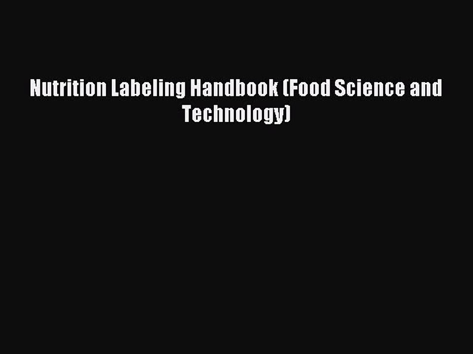 Read Nutrition Labeling Handbook (Food Science and Technology) Ebook Free