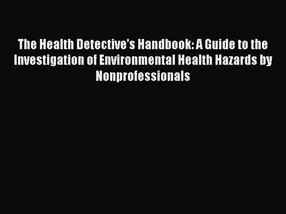 Download The Health Detective's Handbook: A Guide to the Investigation of Environmental Health