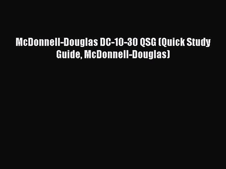 Download McDonnell-Douglas DC-10-30 QSG (Quick Study Guide McDonnell-Douglas) Ebook Online