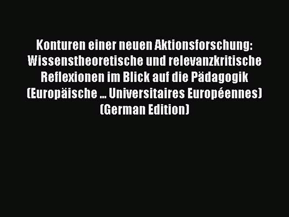 Read Konturen einer neuen Aktionsforschung: Wissenstheoretische und relevanzkritische Reflexionen