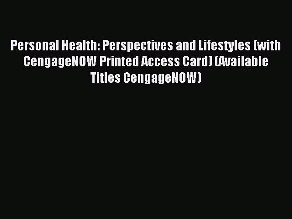 Read Personal Health: Perspectives and Lifestyles (with CengageNOW Printed Access Card) (Available