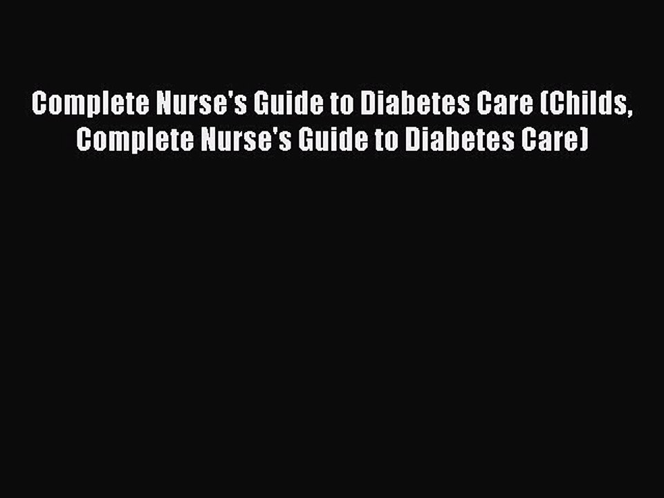 Download Complete Nurse's Guide to Diabetes Care (Childs Complete Nurse's Guide to Diabetes