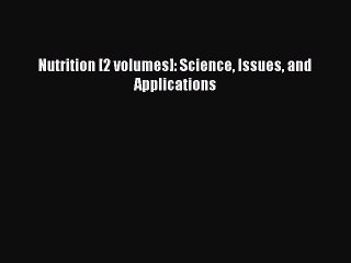 Read Nutrition [2 volumes]: Science Issues and Applications Ebook Free