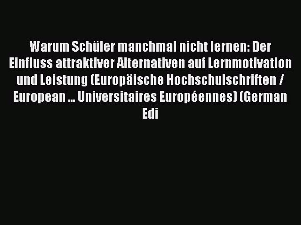 Read Warum SchÃ¼ler manchmal nicht lernen: Der Einfluss attraktiver Alternativen auf Lernmotivation
