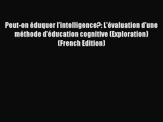 Download Peut-on Ã©duquer l'intelligence?: L'Ã©valuation d'une mÃ©thode d'Ã©ducation cognitive