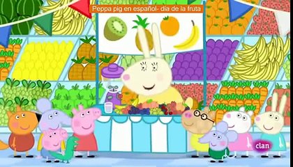 Peppa pig en español- día de la fruta