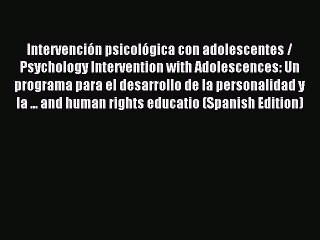 Read IntervenciÃ³n psicolÃ³gica con adolescentes / Psychology Intervention with Adolescences: