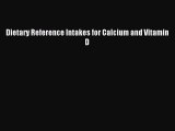 Read Dietary Reference Intakes for Calcium and Vitamin D PDF Free