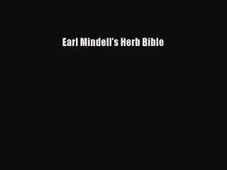 Download Earl Mindell's Herb Bible Ebook Online