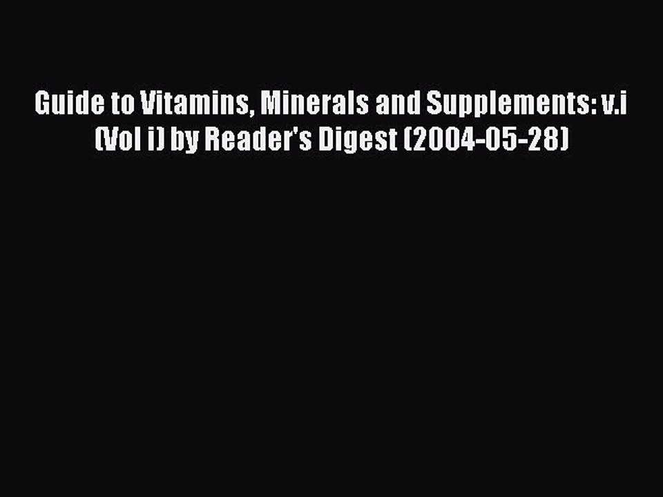 Read Guide to Vitamins Minerals and Supplements: v.i (Vol i) by Reader's Digest (2004-05-28)