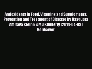 Download Antioxidants in Food Vitamins and Supplements: Prevention and Treatment of Disease