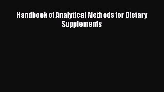 Download Handbook of Analytical Methods for Dietary Supplements PDF Online