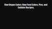 [PDF] Raw Vegan Cakes: Raw Food Cakes Pies and Cobbler Recipes. [Download] Online