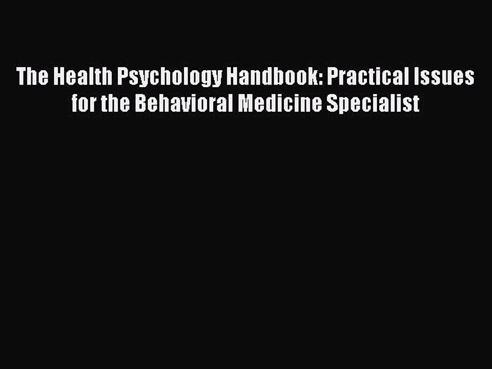 Read The Health Psychology Handbook: Practical Issues for the Behavioral Medicine Specialist