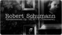 Robert Schumann - Kinderszenen Op. 15, N.º 7 (Träumerei)