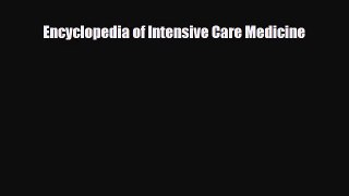 Download Encyclopedia of Intensive Care Medicine PDF Full Ebook