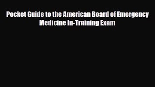 Download Pocket Guide to the American Board of Emergency Medicine In-Training Exam PDF Online