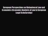Read European Perspectives on Behavioural Law and Economics (Economic Analysis of Law in European