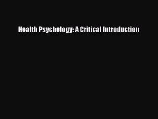 Download Health Psychology: A Critical Introduction Ebook Free
