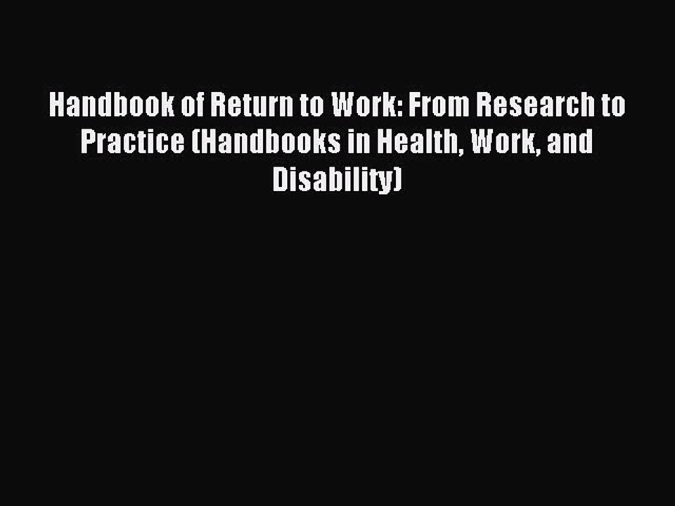 Read Handbook of Return to Work: From Research to Practice (Handbooks in Health Work and Disability)