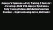 Download Asperger's Syndrome: & Potty Training: 2 Books in 1 - Parenting a Child With Asperger