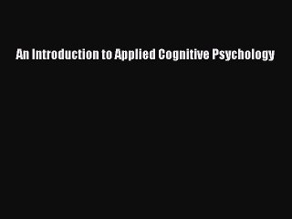 Download An Introduction to Applied Cognitive Psychology PDF Online
