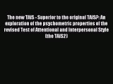Download The new TAIS - Superior to the original TAIS?: An exploration of the psychometric