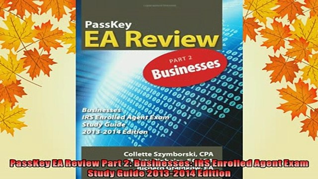 READ book PassKey EA Review Part 2 Businesses IRS Enrolled Agent Exam Study Guide 20132014 READ ONLINE