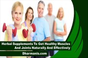 Herbal Supplements To Get Healthy Muscles And Joints Naturally And Effectively