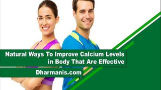 Natural Ways To Improve Calcium Levels in Body That Are Effective