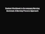 Download Student Workbook to Accompany Nursing Assistant: A Nursing Process Approach Free Books