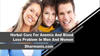 Herbal Cure For Anemia And Blood Loss Problem In Men And Women