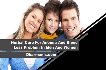Herbal Cure For Anemia And Blood Loss Problem In Men And Women