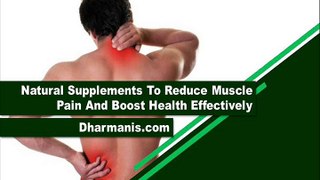Natural Supplements To Reduce Muscle Pain And Boost Health Effectively