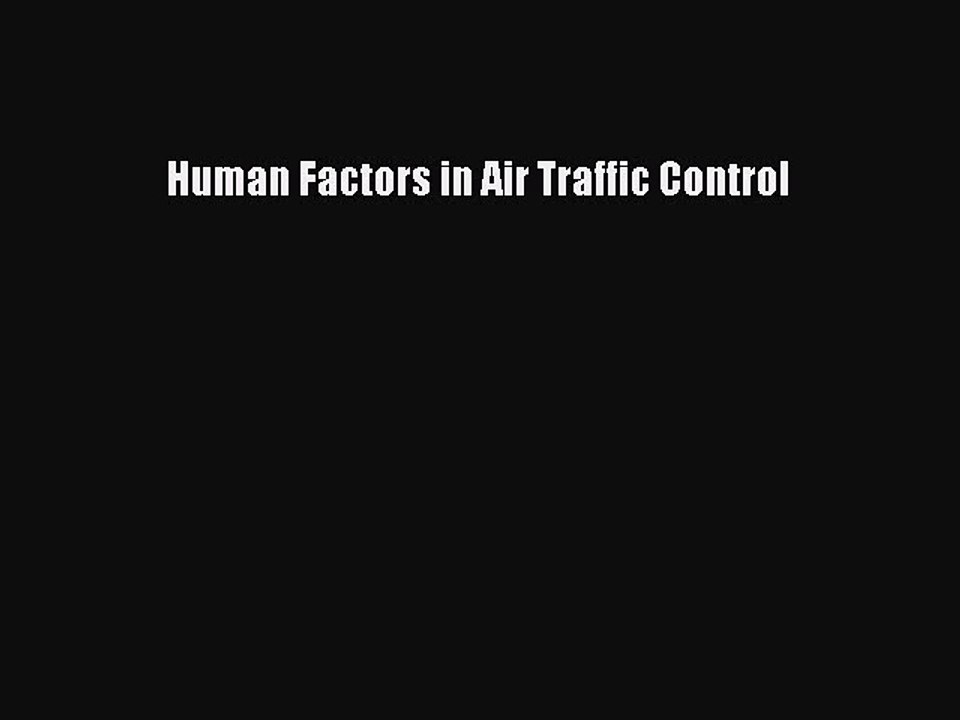 Read Human Factors in Air Traffic Control Ebook Free