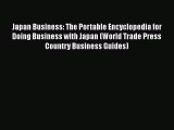 [PDF] Japan Business: The Portable Encyclopedia for Doing Business with Japan (World Trade