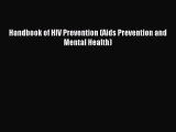 Read Handbook of HIV Prevention (Aids Prevention and Mental Health) Ebook Free