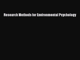 Download Research Methods for Environmental Psychology Ebook Online