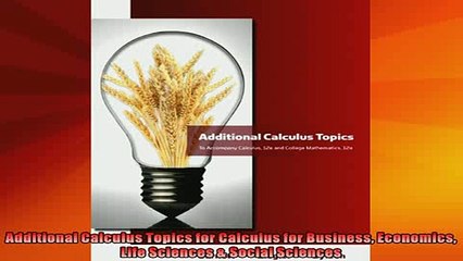 EBOOK ONLINE  Additional Calculus Topics for Calculus for Business Economics Life Sciences  Social READ ONLINE