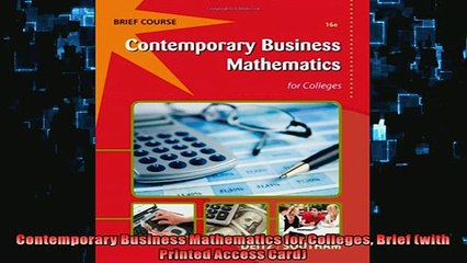 FREE PDF  Contemporary Business Mathematics for Colleges Brief with Printed Access Card  DOWNLOAD ONLINE
