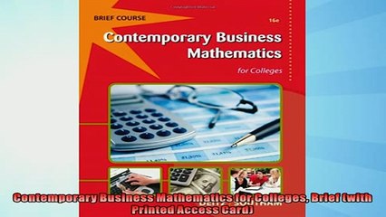 FREE DOWNLOAD  Contemporary Business Mathematics for Colleges Brief with Printed Access Card  BOOK ONLINE