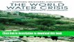 Read The World Water Crisis: The Failures of Resource Management (International Library of Human