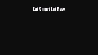 [PDF] Eat Smart Eat Raw [Download] Full Ebook