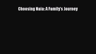 Download Choosing Naia: A Family's Journey PDF Free