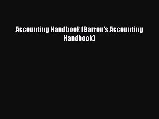 [PDF] Accounting Handbook (Barron's Accounting Handbook) Read Full Ebook