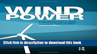 Download Wind Power: The Struggle for Control of a New Global Industry  Ebook Free