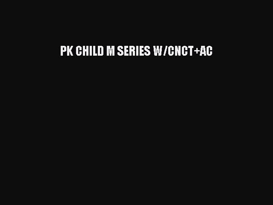 Download PK CHILD M SERIES W/CNCT+AC Ebook Free