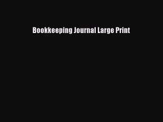 [PDF] Bookkeeping Journal Large Print Read Full Ebook
