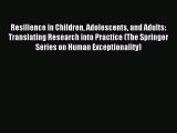 Read Resilience in Children Adolescents and Adults: Translating Research into Practice (The