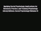 Download Applying Social Psychology: Implications for Research Practice and Training (Psychology